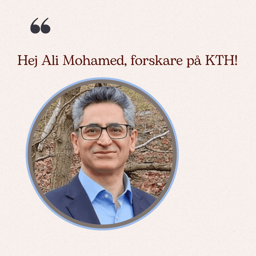 Porträtt på Ali Mohamed och texten Hej Ali Mohamed, forskare på KTH!